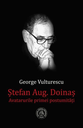 Ștefan Aug. Doinaș. Avatarurile primei postumități