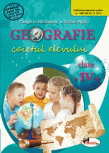 Geografie. Caietul elevului pentru clasa a IV-a