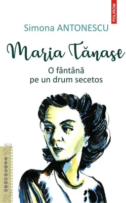 Maria Tănase. O fântână pe un drum secetos