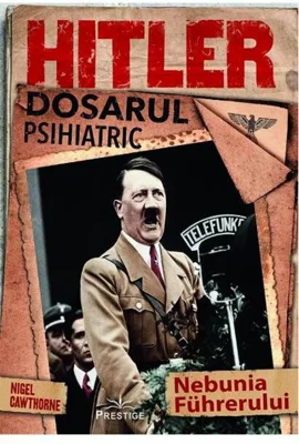 Hitler. Dosarul psihiatric