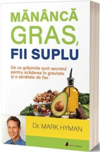 Mănâncă gras, fii suplu: De ce grăsimile sunt secretul pentru scăderea în greutate și o sănătate de fier