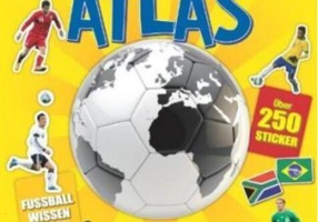 Fußball-Atlas : Über 250 Sticker - Plus: Fußballwissen für Experten