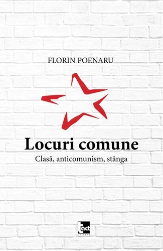 Locuri comune. Clasă, anticomunism, stânga