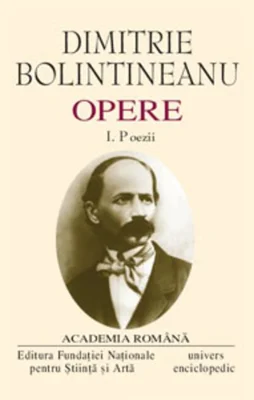 Dimitrie Bolintineanu. Opere (Vol. I+II) Poezii. Romane, Însemnări de călătorie