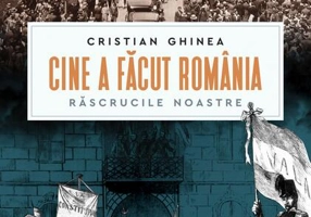 Cine a făcut România?