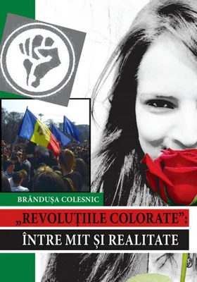 Revoluţiile colorate. Între mit şi realitate