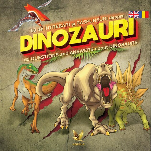 60 de întrebări și răspunsuri despre dinozauri / 60 Questions and Answers about Dinosaurs
