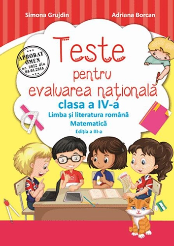 Teste pentru evaluarea națională clasa a IV-a. Limba romană și matematică