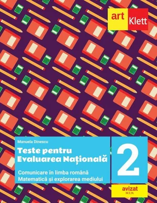 Teste pentru evaluarea națională la finalul clasei a II-a. Comunicare în limba română. Matematică și explorarea mediului