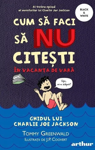 Cum să faci să NU citești în vacanța de vară. Ghidul lui Charlie Joe Jackson (Vol. 3) - PB
