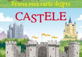 Prima mea carte despre CASTELE