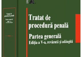 Tratat de procedură penală. Partea generală