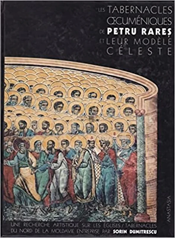 Les tabernacles oecuméniques de Petru Rareș et leur modèle Céleste