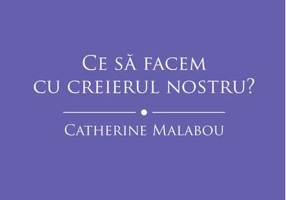 Ce să facem cu creierul nostru?