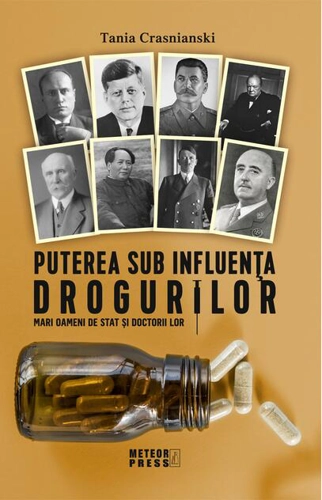 Puterea sub influenta drogurilor. Mari oameni de stat si doctorii lor