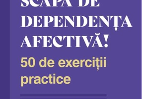 Scapă de dependența afectivă!