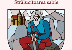 Strălucitoarea sabie. Legendă valahă (Vol. 3)
