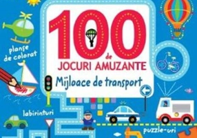 100 de jocuri amuzante. Mijloace de transport