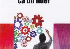 Acţionaţi şi gândiţi ca un lider