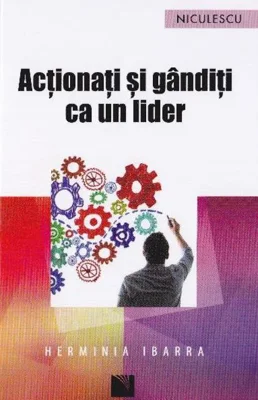 Acţionaţi şi gândiţi ca un lider