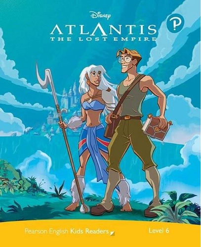 Disney Atlantis: The Lost Empire. Pearson English Kids Readers. B1 Level 6 with online audiobook