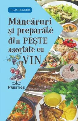 Mâncăruri și preparate din pește asortate cu vin