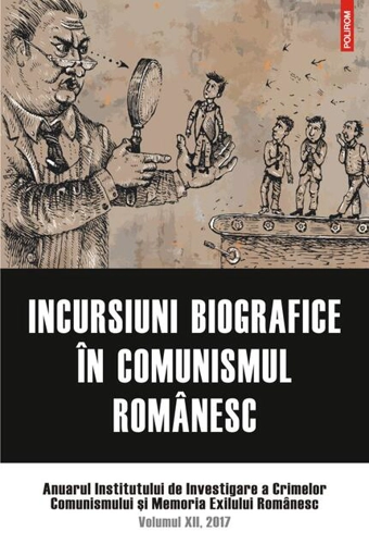 Incursiuni biografice în comunismul românesc