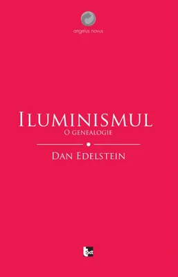 Iluminismul. O genealogie