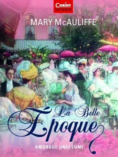 La Belle Epoque. Amurgul unei lumi