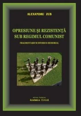 Opresiune și rezistență sub regimul comunist. Fragmentarium istorico-memorial