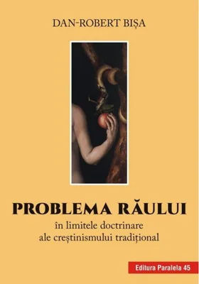 Problema răului în limitele doctrinare ale creștinismului tradițional