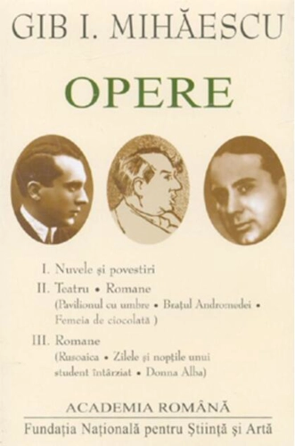 Gib. I Mihăescu. Opere (Vol. I+II+III)