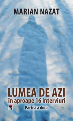 Lumea de azi în aproape 16 interviuri