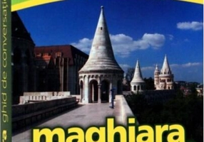 Maghiara. Ghid de conversaţie român-maghiar