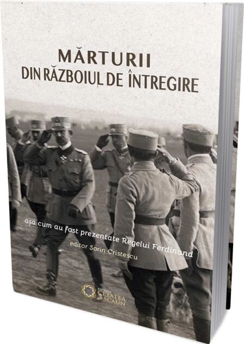 Mărturii din războiul de întregire așa cum au fost prezentate Regelui Ferdinand