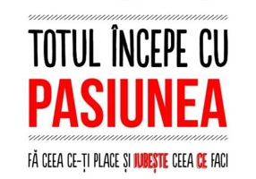 Totul începe cu pasiunea