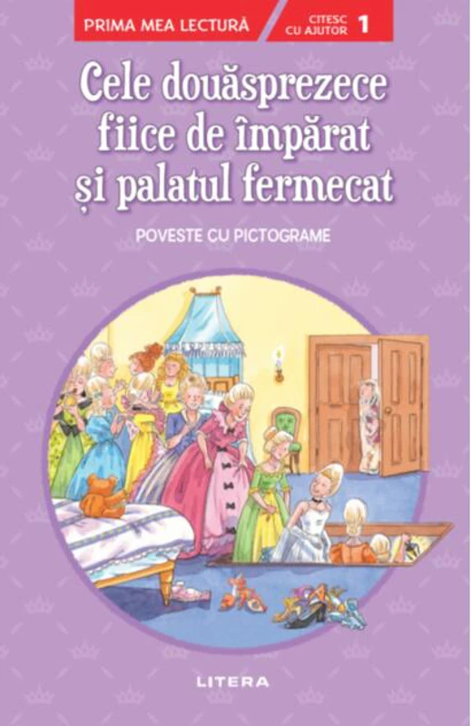 Cele douăsprezece fiice de împărat și palatul fermecat. Poveste cu pictograme. Citesc cu ajutor (Nivelul 1)