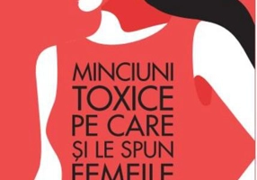 Minciuni toxice pe care și le spun femeile