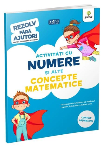 Activități cu numere și alte concepte matematice (3-5 ani). Rezolv fără ajutor!
