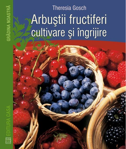 Arbuştii fructiferi - cultivare şi îngrijire