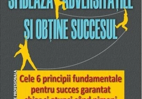 Sfidează adversitățile și obține succesul