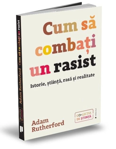 Cum să combați un rasist. Istorie, știință, rasă și realitate