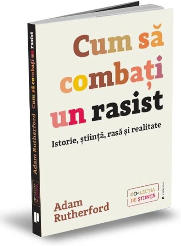 Cum să combați un rasist. Istorie, știință, rasă și realitate