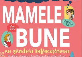 Mamele bune au gânduri înfricoșătoare