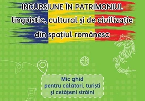 Incursiune în patrimoniul lingvistic, cultural și de civilizație din spațiul românesc