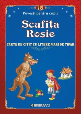 Povești pentru citit: Scufița roșie