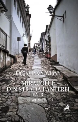 Miracolul din strada Panterei. Teatru (Vol. I)