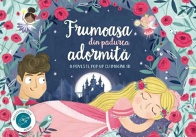 Frumoasa din pădurea adormită. O poveste pop-up cu imagini 3D