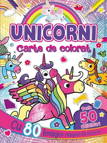 Unicorni. Carte de colorat cu peste 50 abțibilduri