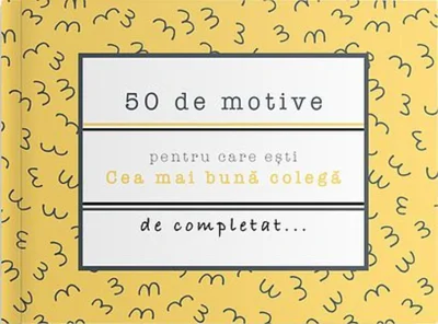 50 de motive pentru care ești - Cea mai bună colegă
